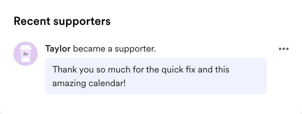 Recent supporter: Taylor — Thank you so much for the quick fix and this amazing calendar!