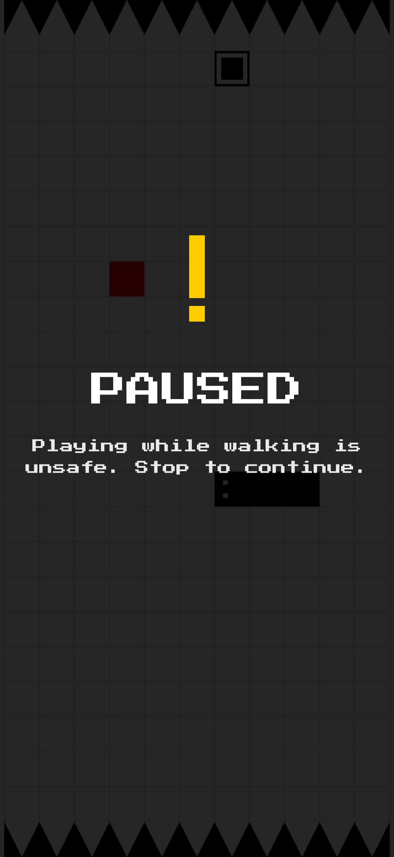 PAUSED: Playing while walking is unsafe. Stop to continue.