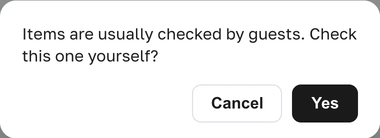 A dialog reading: Items are usually checked by guests. Check this one yourself? with Cancel and Yes buttons.